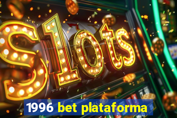 1996 bet plataforma